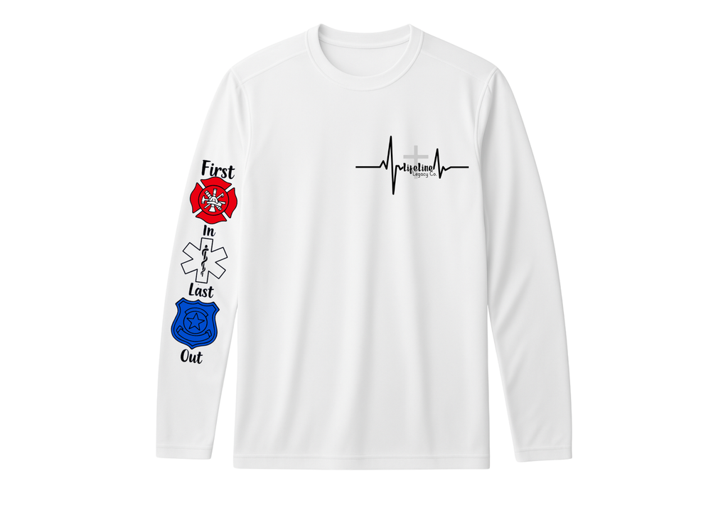 "First In, Last Out" Dry-Fit Long sleeve