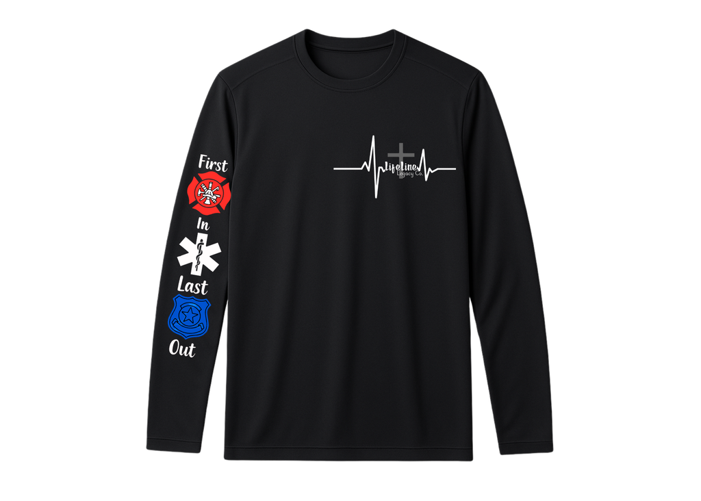 "First In, Last Out" Dry-Fit Long sleeve