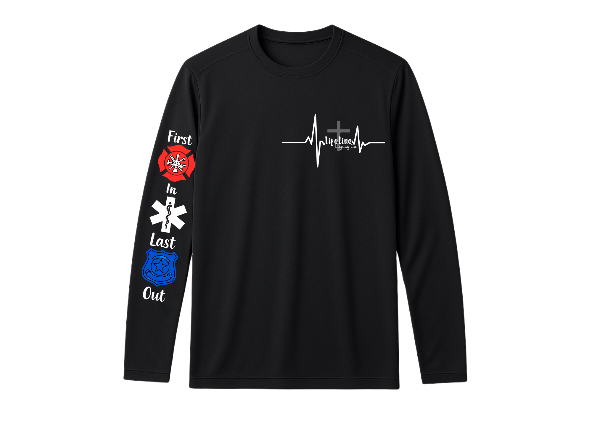 "First In, Last Out" Dry-Fit Long sleeve